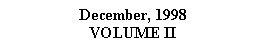 Text Box: December, 1998VOLUME II